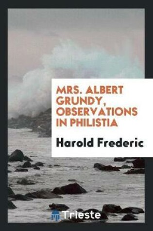 Cover of Mrs. Albert Grundy, Observations in Philistia