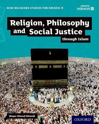 Book cover for GCSE Religious Studies for Edexcel B: Religion, Philosophy and Social Justice through Islam