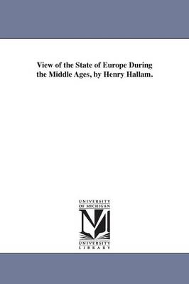 Book cover for View of the State of Europe During the Middle Ages, by Henry Hallam.