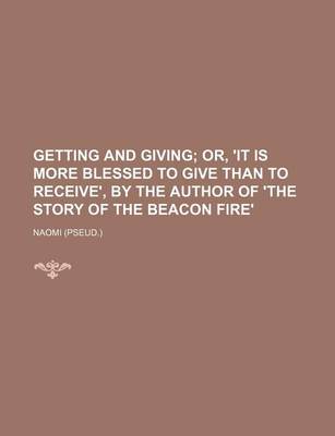 Book cover for Getting and Giving; Or, 'it Is More Blessed to Give Than to Receive', by the Author of 'The Story of the Beacon Fire'