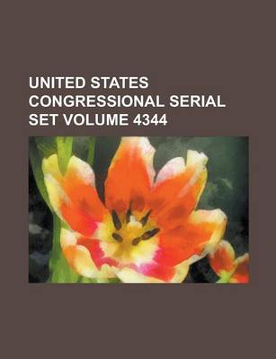 Book cover for United States Congressional Serial Set Volume 4344