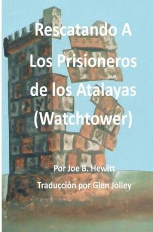Cover of Rescatando a Los Prisioneros de los Atalaya