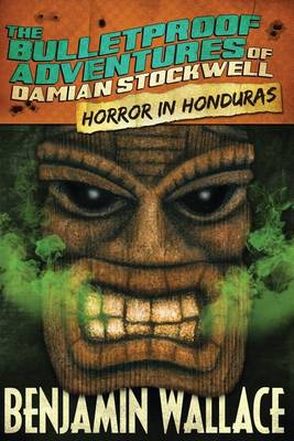 Book cover for Horror in Honduras (The Bulletproof Adventures of Damian Stockwell)