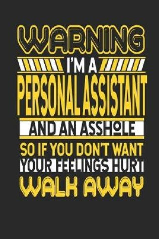 Cover of Warning I'm a Personal Assistant and an Asshole So If You Don't Want Your Feelings Hurt Walk Away