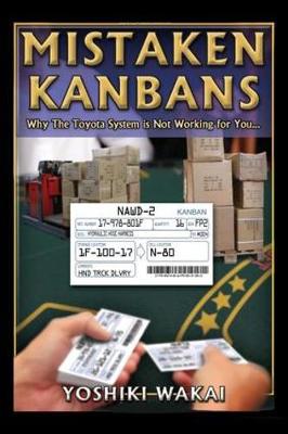 Cover of Mistaken Kanbans  - Why the Toyota System is Not Working for You