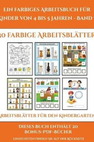 Cover of Arbeitsblätter für den Kindergarten (Ein farbiges Arbeitsbuch für Kinder von 4 bis 5 Jahren - Band 7)