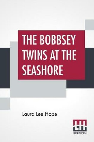 Cover of The Bobbsey Twins At The Seashore