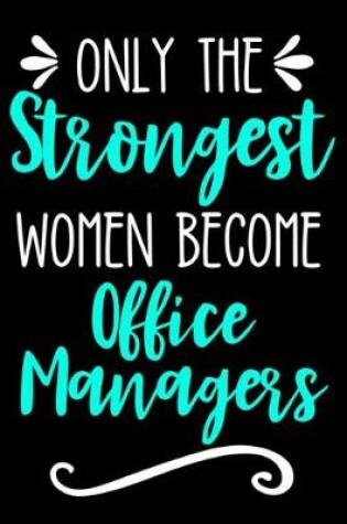 Cover of Only the Strongest Women Become Office Managers