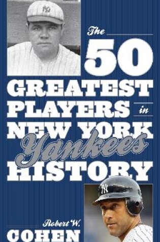 Cover of The 50 Greatest Players in New York Yankees History