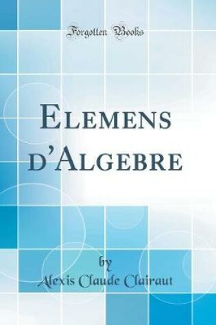 Cover of Elemens d'Algebre (Classic Reprint)