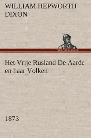 Cover of Het Vrije Rusland De Aarde en haar Volken, 1873