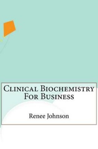 Cover of Clinical Biochemistry for Business