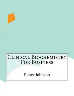 Book cover for Clinical Biochemistry for Business