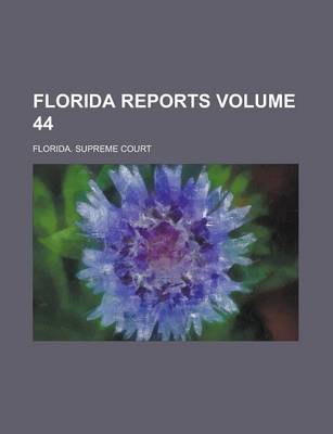 Book cover for Florida Reports Volume 44