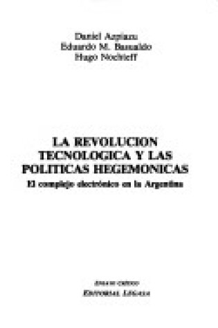 Cover of La Revolucion Tecnologica y Las Politicas Hegemonicas