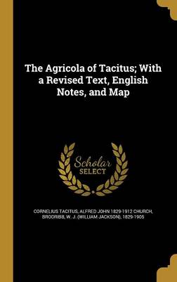 Book cover for The Agricola of Tacitus; With a Revised Text, English Notes, and Map