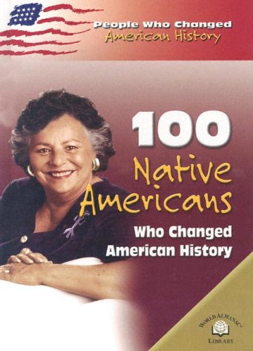 Book cover for 100 Native Americans Who Changed American History