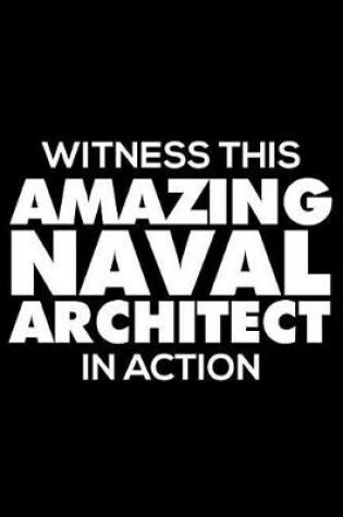 Cover of Witness This Amazing Naval Architect in Action