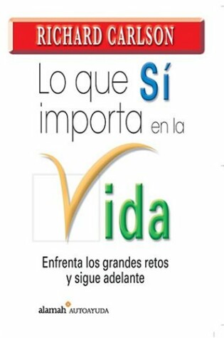 Cover of Lo Que Si Importa en la Vida