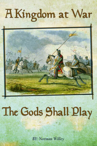 Cover of A Kingdom at War-The Gods Shall Play
