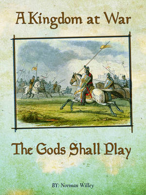 Book cover for A Kingdom at War-The Gods Shall Play