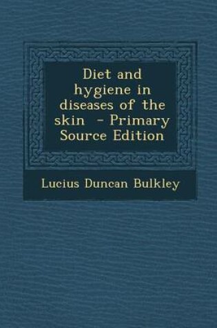 Cover of Diet and Hygiene in Diseases of the Skin