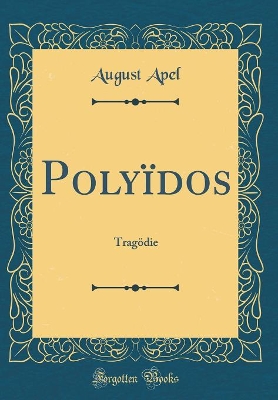 Book cover for Polyïdos: Tragödie (Classic Reprint)