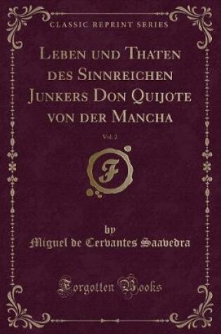 Cover of Leben Und Thaten Des Sinnreichen Junkers Don Quijote Von Der Mancha, Vol. 2 (Classic Reprint)