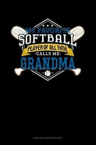 Cover of My Favorite Softball Player Of All Time Calls Me Grandma