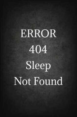 Cover of Error 404 Sleep Not Found