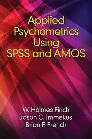 Cover of Applied Psychometrics Using SPSS and Amos