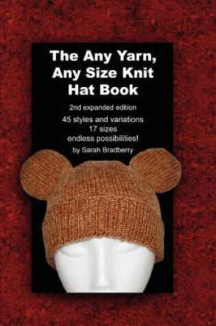 Cover of The Any Yarn, Any Size Knit Hat Book