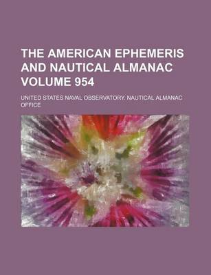 Book cover for The American Ephemeris and Nautical Almanac Volume 954