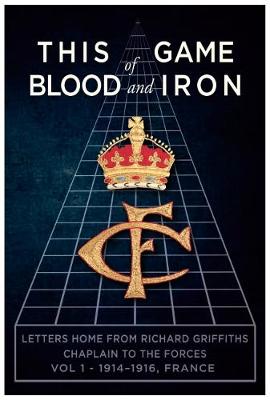 Book cover for This Game of Blood and Iron Volume 1, 1914-1916, France