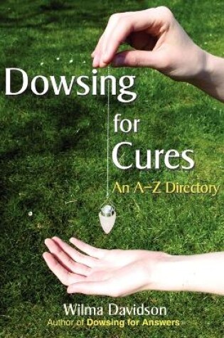 Cover of Dowsing for Cures