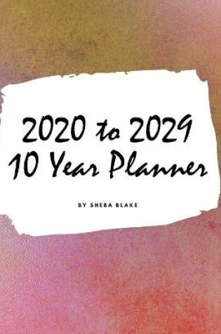 Cover of 2020-2029 Ten Year Monthly Planner (Large Hardcover Calendar Planner)