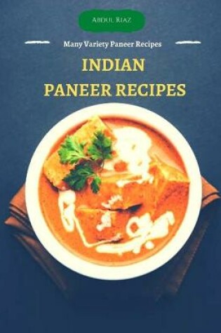 Cover of Indian Paneer Recipes