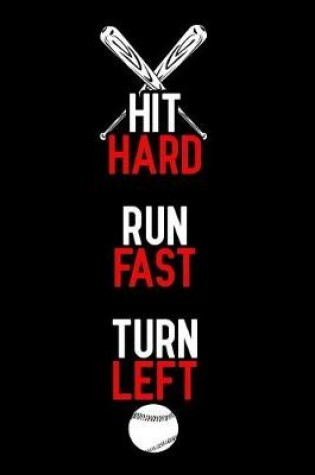 Cover of Hit Hard Run Fast Turn Left