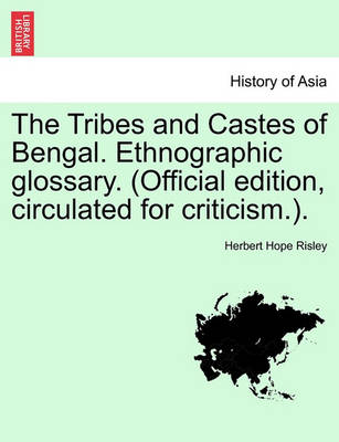 Book cover for The Tribes and Castes of Bengal. Ethnographic Glossary. (Official Edition, Circulated for Criticism.). Vol. II.