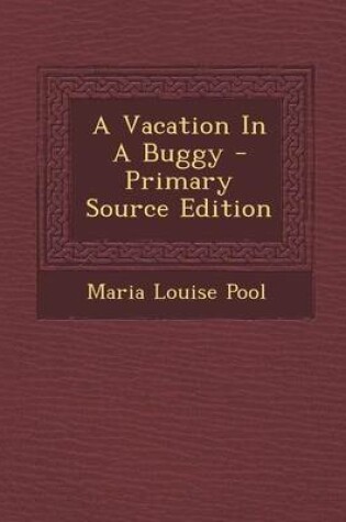 Cover of A Vacation in a Buggy - Primary Source Edition