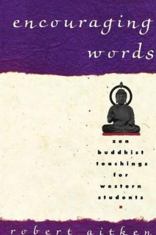 Cover of Encouraging Words: Zen Buddhist Teachings for Western Students