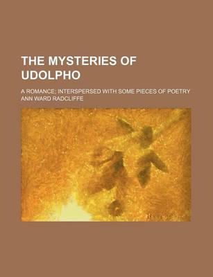 Book cover for The Mysteries of Udolpho (Volume 4); A Romance Interspersed with Some Pieces of Poetry