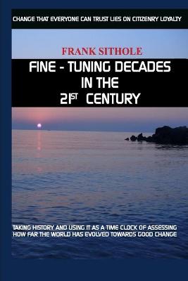 Book cover for Fine tuning Decades in the 21st Century