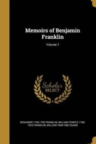 Cover of Memoirs of Benjamin Franklin; Volume 1