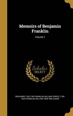 Book cover for Memoirs of Benjamin Franklin; Volume 1