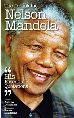 Book cover for The Delaplaine Nelson Mandela - His Essential Quotations