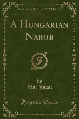 Book cover for A Hungarian Nabob (Classic Reprint)