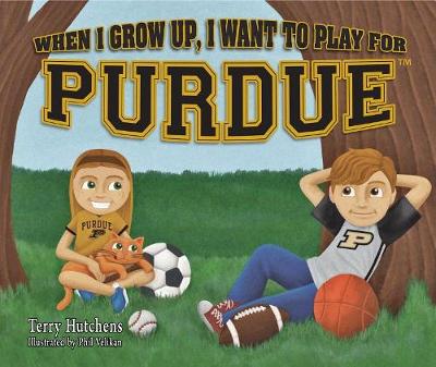 Book cover for When I Grow Up, I Want to Play for Purdue