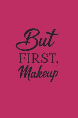 Book cover for But first Makeup