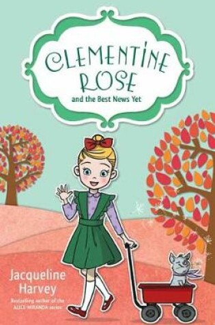 Cover of Clementine Rose and the Best News Yet 15
